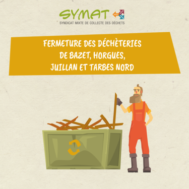 [Info SYMAT] Fermeture de 4 déchèteries